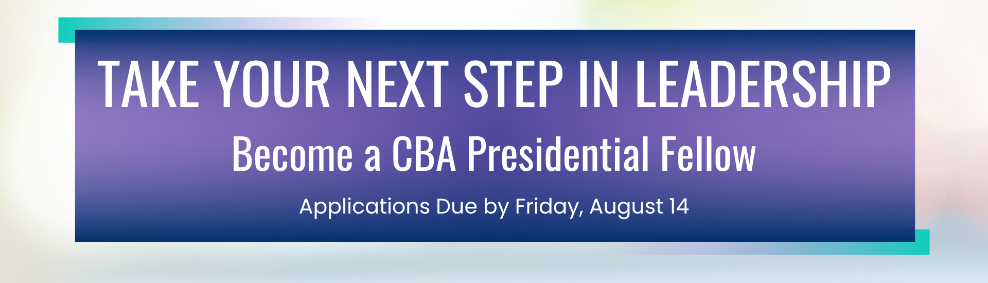 Presidential Fellows Applications Homepage SlideApplications are Due by Friday, August 15 (1920 x 550 px) (1)